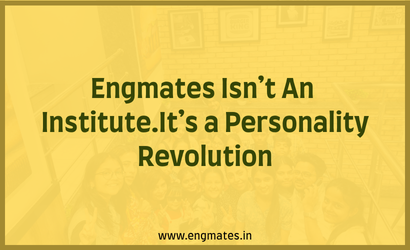 Engmates Isn't An Institute. It's a Personality Revolution