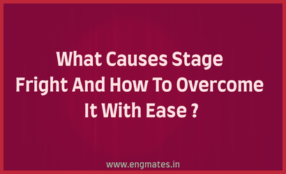 What Causes Stage Fright And How To Overcome It With Ease ?