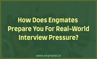 How Does Engmates Prepare You For Real-World Interview Pressure?