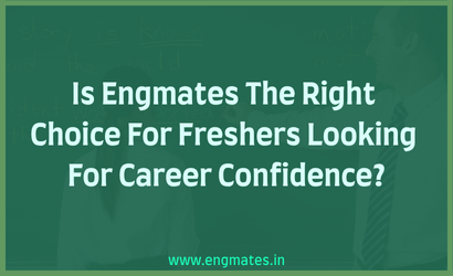 Is Engmates The Right Choice For Freshers Looking For Career Confidence?