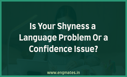Is Your Shyness a Language Or a Confidence Issue?