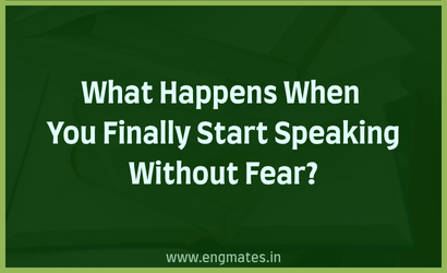 What Happens When You Finally Start Speaking Without Fear ?
